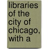 Libraries Of The City Of Chicago, With A door Chicago Library Club