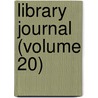 Library Journal (Volume 20) door American Library Association