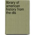 Library Of American History From The Dis