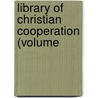 Library Of Christian Cooperation (Volume door Charles S. Macfarland