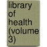 Library Of Health (Volume 3)