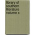 Library Of Southern Literature Volume X