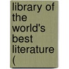 Library Of The World's Best Literature ( door Charles Dudley Warner