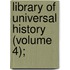 Library Of Universal History (Volume 4);