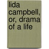 Lida Campbell, Or, Drama Of A Life door Jean Kate Ludlum