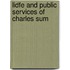 Lidfe And Public Services Of Charles Sum