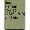 Lieut. Heman Rowlee (1746-1818) And His door Willard Winfield Rowlee