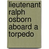 Lieutenant Ralph Osborn Aboard A Torpedo door Edward Latimer Beach