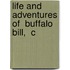 Life And Adventures Of  Buffalo Bill,  C