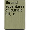 Life And Adventures Of  Buffalo Bill,  C door Buffalo Bill