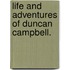 Life And Adventures Of Duncan Campbell.