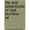 Life And Adventures Of Ned Buntline : Wi door fred E. Pond