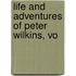 Life And Adventures Of Peter Wilkins, Vo