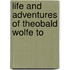 Life And Adventures Of Theobald Wolfe To