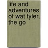 Life And Adventures Of Wat Tyler, The Go door Books Group