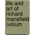 Life And Art Of Richard Mansfield (Volum