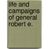 Life And Campaigns Of General Robert E.