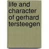 Life And Character Of Gerhard Tersteegen door General Books