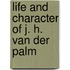 Life And Character Of J. H. Van Der Palm