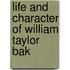 Life And Character Of William Taylor Bak