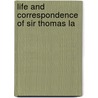 Life And Correspondence Of Sir Thomas La door D.E. Williams