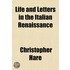 Life And Letters In The Italian Renaissa