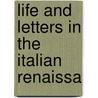 Life And Letters In The Italian Renaissa by Christopher Hare