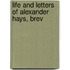 Life And Letters Of Alexander Hays, Brev