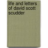 Life And Letters Of David Scott Scudder by Horace Elisha Scudder