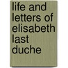 Life And Letters Of Elisabeth Last Duche door Alexander Moody Stuart