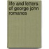 Life And Letters Of George John Romanes