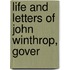 Life And Letters Of John Winthrop, Gover