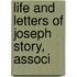 Life And Letters Of Joseph Story, Associ