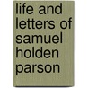 Life And Letters Of Samuel Holden Parson by James Ed. Hall