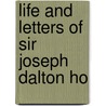 Life And Letters Of Sir Joseph Dalton Ho door Sir Joseph Dalton Hooker