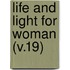 Life And Light For Woman (V.19)