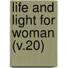 Life And Light For Woman (V.20) door Woman'S. Board of Missions