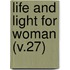 Life And Light For Woman (V.27)