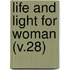 Life And Light For Woman (V.28)