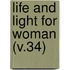 Life And Light For Woman (V.34)