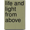 Life And Light From Above by Solon Lauer