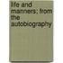 Life And Manners; From The Autobiography