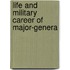 Life And Military Career Of Major-Genera
