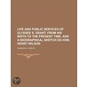 Life And Public Services Of Ulysses S. G by Charles A. Phelps