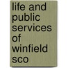 Life And Public Services Of Winfield Sco by General Books
