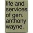 Life And Services Of Gen. Anthony Wayne.