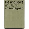 Life And Spirit Of J. B. M. Champagnat; door General Books
