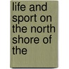 Life And Sport On The North Shore Of The door Comeau