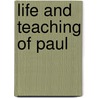Life And Teaching Of Paul door Alfred Ernest Garvie