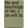 Life And Teachings Of Rev. T. De Witt Ta door Talmage